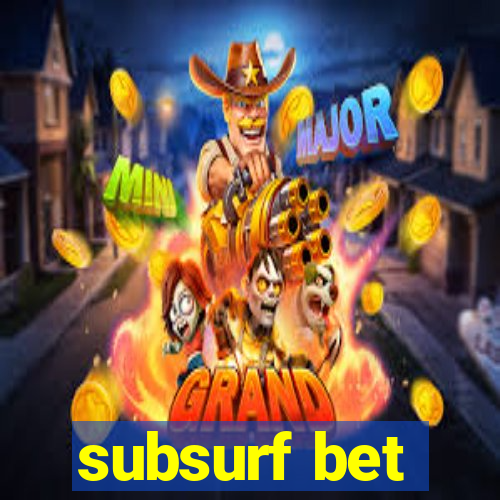 subsurf bet